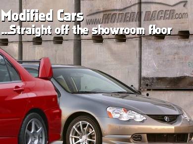 Modified cars ...Straight off the showroom floor