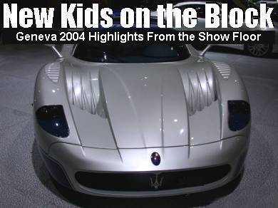 New Kids on the Block - 2004 Geneva Auto Show Highlights